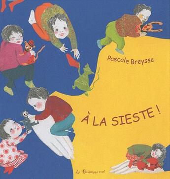 Couverture du livre « À la sieste ! » de Pascale Breysse aux éditions Bonhomme Vert