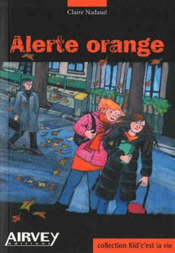 Couverture du livre « Alerte orange » de Claire Nadaud aux éditions Airvey