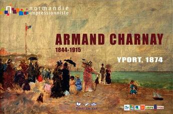 Couverture du livre « Armand charnay, yport 1874. catalogue d exposition » de Bruno Delarue aux éditions Terre En Vue