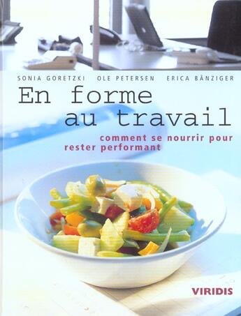 Couverture du livre « En Forme Au Travail ; Comment Se Nourrir Pour Rester Performant » de Goretzki aux éditions Viridis