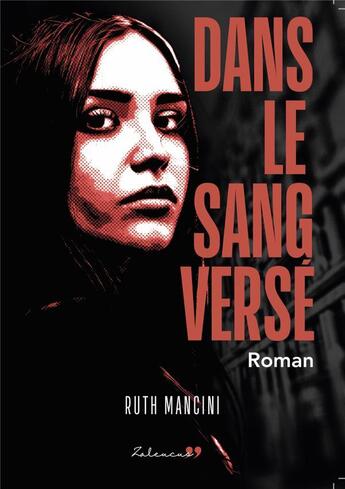 Couverture du livre « Dans le sang versé » de Ruth Mancini aux éditions Zaleucus