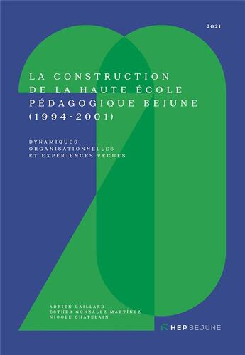 Couverture du livre « La construction de la haute ecole pedagogique bejune (1994-2001). dy » de Ga Chatelain Nicole aux éditions Alphil