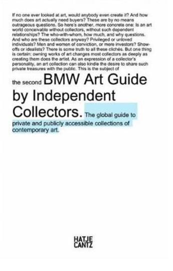 Couverture du livre « The 2nd bmw art guide by independent collectors - the global guide to private yet publicly accessibl » de Bmw Independent Coll aux éditions Hatje Cantz