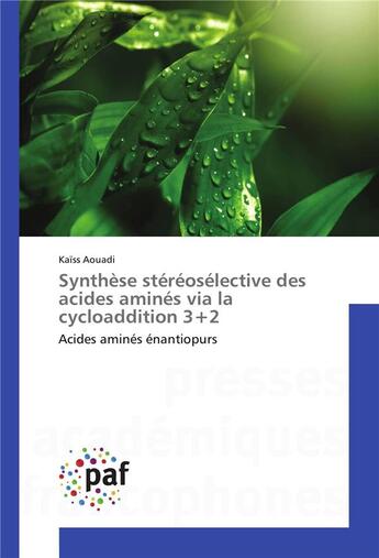 Couverture du livre « Synthese stereoselective des acides amines via la cycloaddition 3+2 » de Aouadi-K aux éditions Presses Academiques Francophones