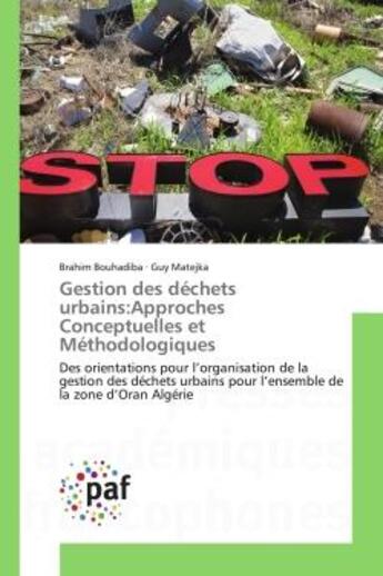 Couverture du livre « Gestion des dechets urbains:approches conceptuelles et methodologiques - des orientations pour l'org » de Bouhadiba/Matejka aux éditions Editions Universitaires Europeennes