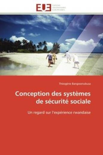 Couverture du livre « Conception des systemes de securite sociale » de Bangwanubusa-T aux éditions Editions Universitaires Europeennes