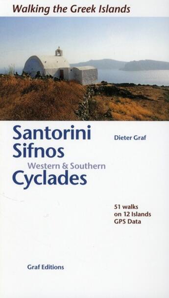 Couverture du livre « Walking the Greek islands ; Santorini, Sifnos western & southern ; Cyclades » de Dieter Graf aux éditions Cordee