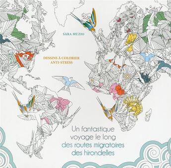 Couverture du livre « Un fantastique voyage le long des routes migratoires des hirondelles » de Sara Muzio aux éditions White Star