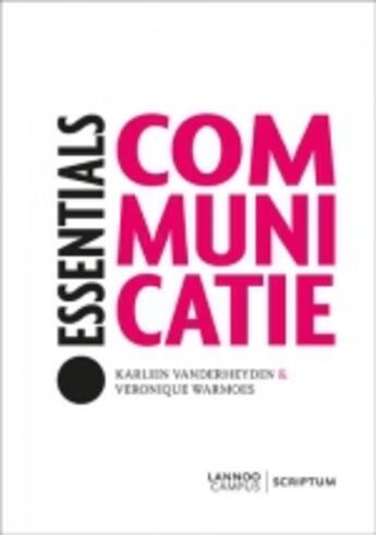 Couverture du livre « Communicatie (Essentials) » de Veronique Warmoes et Karlien Vanderheyden aux éditions Uitgeverij Lannoo