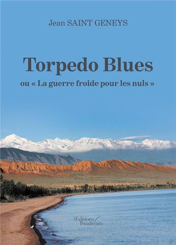 Couverture du livre « Torpedo blues » de Jean Saint Geneys aux éditions Baudelaire