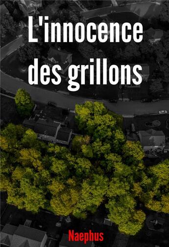 Couverture du livre « L'innocence des grillons » de Naephus aux éditions Librinova