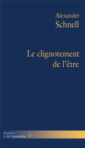 Couverture du livre « Le clignotement de l'etre » de Alexander Schnell aux éditions Hermann