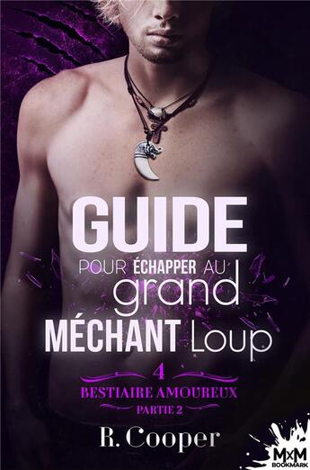 Couverture du livre « Guide pour échapper au grand méchant loup t.4 ; bestiaire amoureux t.2 » de R. Cooper aux éditions Mxm Bookmark