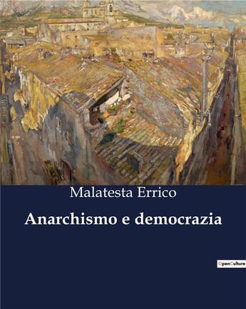 Couverture du livre « Anarchismo e democrazia » de Malatesta Errico aux éditions Culturea