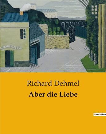 Couverture du livre « Aber die liebe » de Dehmel Richard aux éditions Culturea