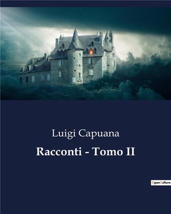 Couverture du livre « Racconti - Tomo II » de Luigi Capuana aux éditions Culturea