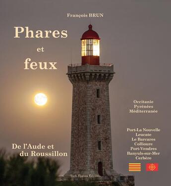 Couverture du livre « Phares et feux de l'Aude et du Roussillon » de Francois Brun aux éditions Gap