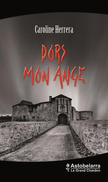 Couverture du livre « Dors mon ange » de Caroline Herrera aux éditions Astobelarra