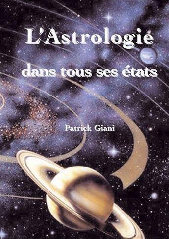 Couverture du livre « L'astrologie dans tous ses états » de Patrick Giani aux éditions Jupitair