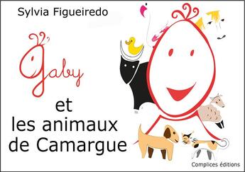 Couverture du livre « Gaby et les animaux de Camargue » de Sylvia Figueiredo aux éditions Complices