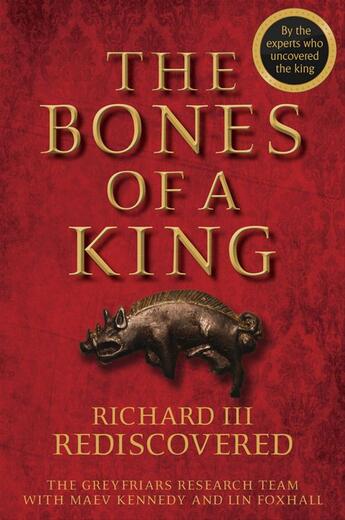 Couverture du livre « The Bones of a King » de Lin Foxhall et Maev Kennedy aux éditions Wiley-blackwell