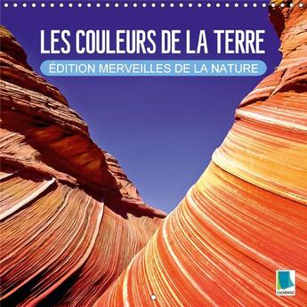 Couverture du livre « Les couleurs de la terre edition merveilles de la nature cal - la beaute de la terre dunes gl » de Calvendo aux éditions Calvendo