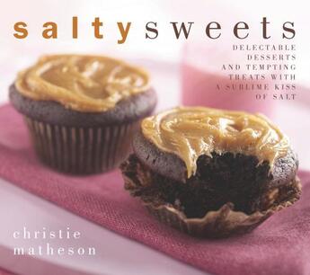 Couverture du livre « Salty Sweets » de Matheson Christie aux éditions Harvard Common Press