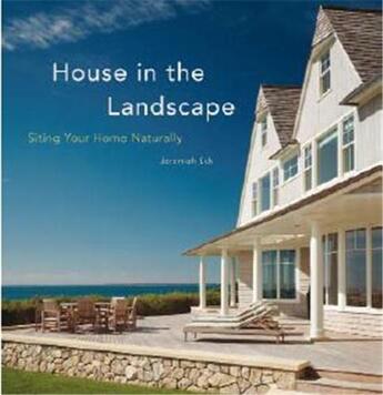 Couverture du livre « House in the landscape siting your home naturally » de Eck Jeremiah aux éditions Princeton Architectural