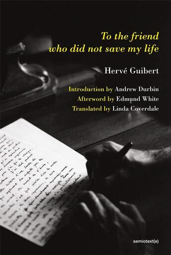 Couverture du livre « Herve guibert to the friend who did not save my life » de Herve Guibert aux éditions Semiotexte