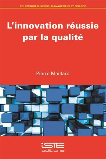 Couverture du livre « L'innovation réussie par la qualité » de Pierre Maillard aux éditions Iste