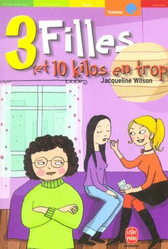Couverture du livre « 3 filles (et 10 kilos en trop) » de Wilson-J aux éditions Le Livre De Poche Jeunesse