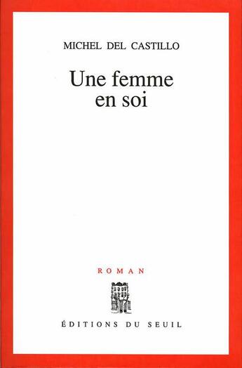 Couverture du livre « Une femme en soi » de Michel Del Castillo aux éditions Seuil