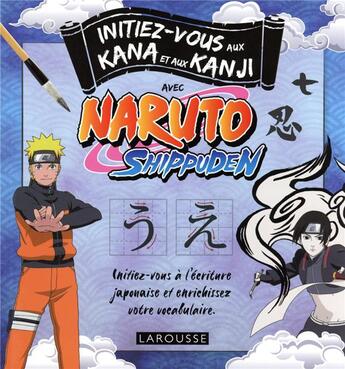 Couverture du livre « Initiez-vous aux kanji et kana japonais avec naruto » de  aux éditions Larousse