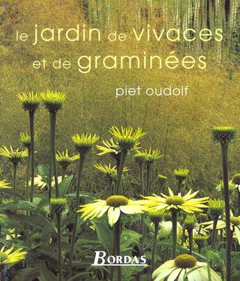 Couverture du livre « Le Jardin De Vivaces Et De Graminees » de Piet Oudolf aux éditions Bordas