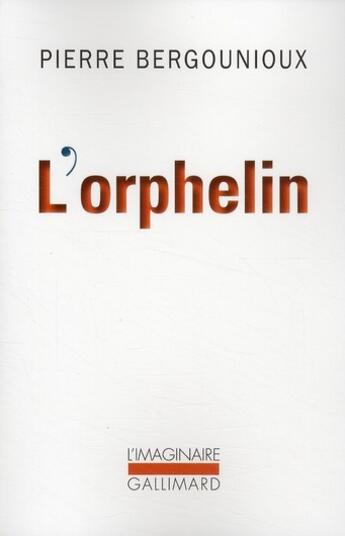 Couverture du livre « L'orphelin » de Pierre Bergounioux aux éditions Gallimard