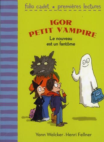 Couverture du livre « Le nouveau est un fantôme » de Yann Walcker et Henri Fellner aux éditions Gallimard-jeunesse