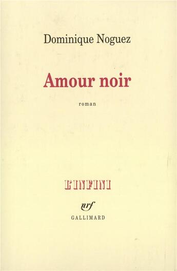 Couverture du livre « Amour noir » de Dominique Noguez aux éditions Gallimard