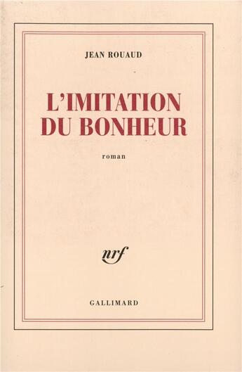 Couverture du livre « L'imitation du bonheur » de Jean Rouaud aux éditions Gallimard