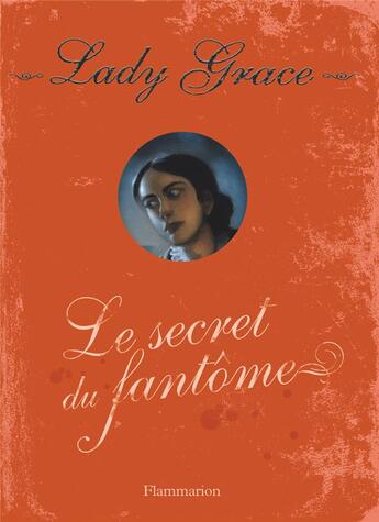 Couverture du livre « Lady Grace T.8 ; le secret du fantôme » de Patricia Finney aux éditions Flammarion