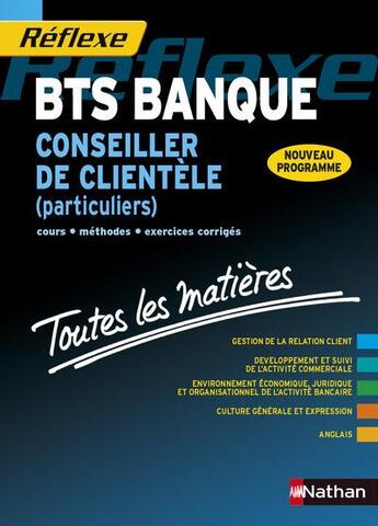 Couverture du livre « REFLEXE t.22 ; BTS banque ; conseiller de clientèle particuliers ; toutes les matières (édition 2015) » de  aux éditions Nathan