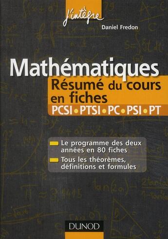 Couverture du livre « Mathématiques ; PCSI/PTSI/PC/PSI/PT ; résumé du cours en fiches (2e édition) » de Daniel Fredon aux éditions Dunod