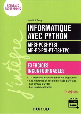 Couverture du livre « Informatique avec Python ; MPSI-PCSI-PTSI-MP-PC-PSI-PT-TSI-TPC ; exercices incontournables » de Jean-Noel Beury aux éditions Dunod