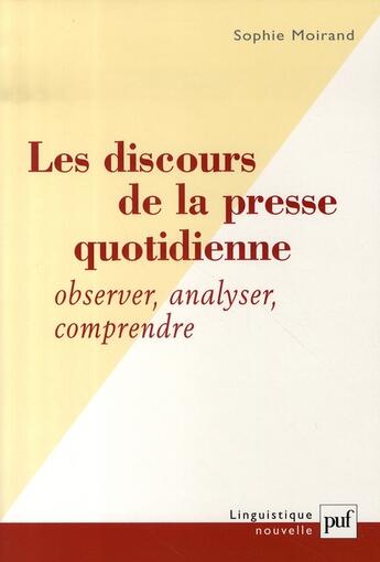 Couverture du livre « Les discours de la presse quotidienne » de Sophie Moirand aux éditions Puf