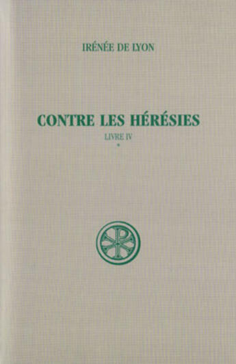 Couverture du livre « Contre les heresies - livre iv tome 1 » de Irenee De Lyon aux éditions Cerf