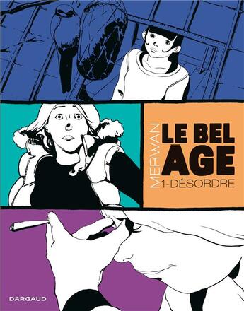 Couverture du livre « Le bel âge Tome 1 : désordre » de Merwan aux éditions Dargaud