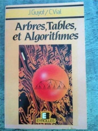 Couverture du livre « Arbres Tables Et Algorithmes » de Guyot J aux éditions Eyrolles