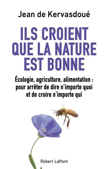 Couverture du livre « Ils croient que la nature est bonne » de Jean De Kervasdoue aux éditions Robert Laffont