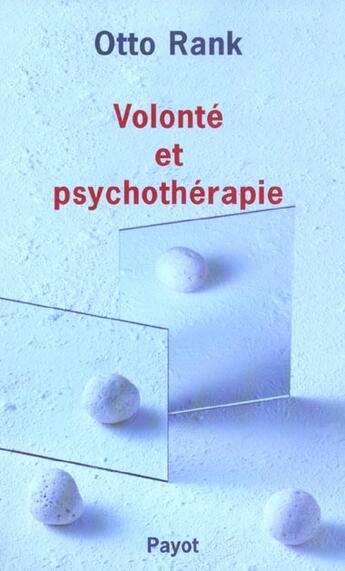 Couverture du livre « Volonte et psychotherapie » de Rank Otto aux éditions Payot