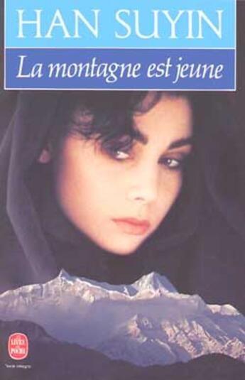 Couverture du livre « La montagne est jeune » de Suyin Han aux éditions Le Livre De Poche