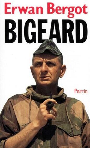 Couverture du livre « Bigeard » de Erwan Bergot aux éditions Perrin